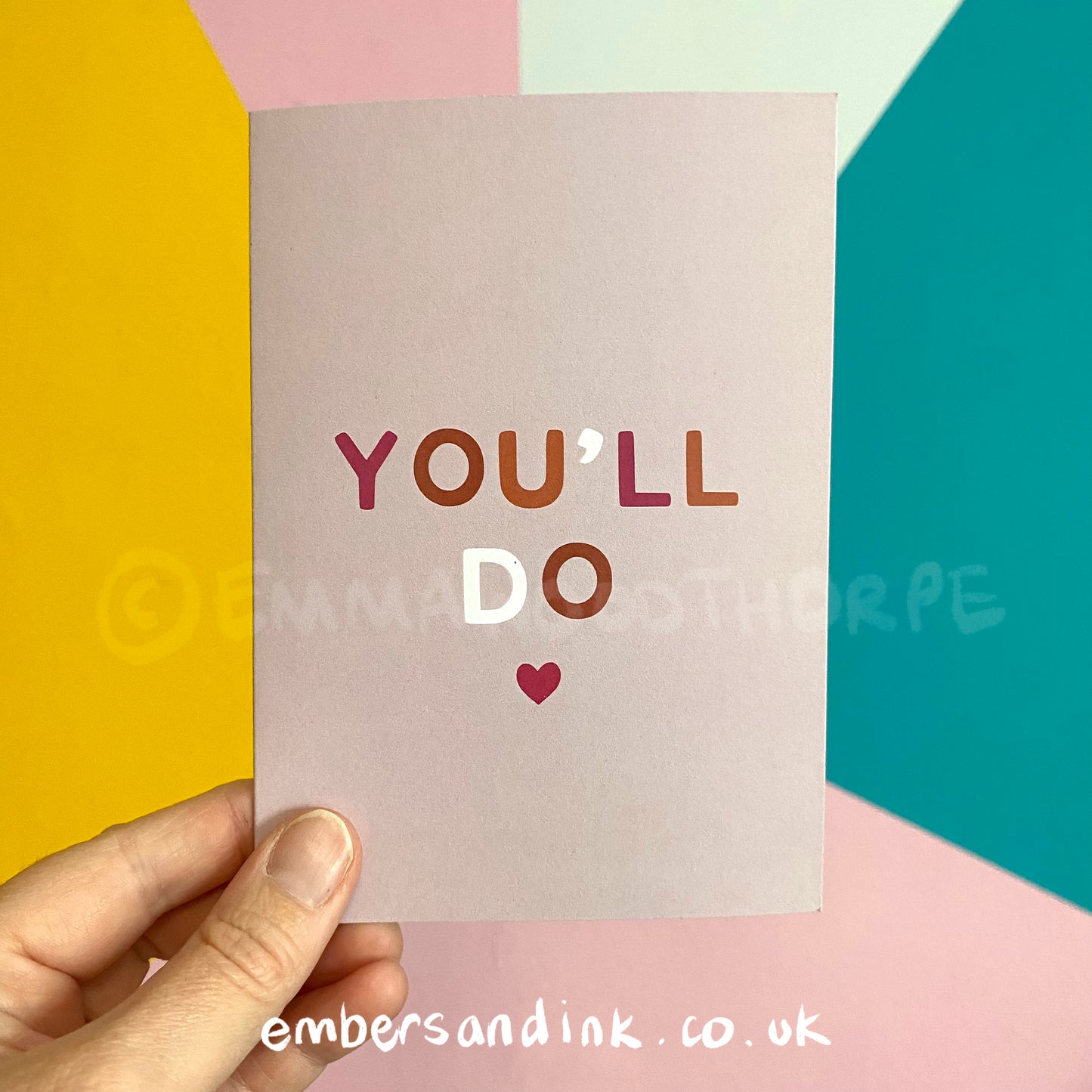 You'll Do Greetings Card by Emma Woodthorpe